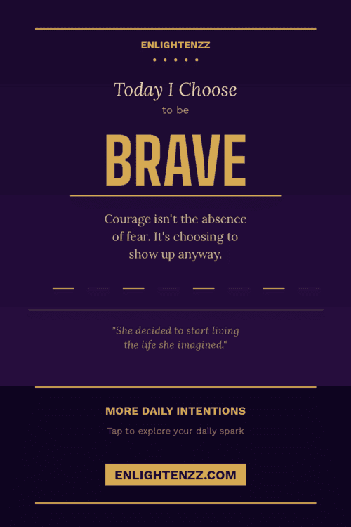 Enl 01 Today I Choose Brave, inspiration for women over 50 | enlightenzz