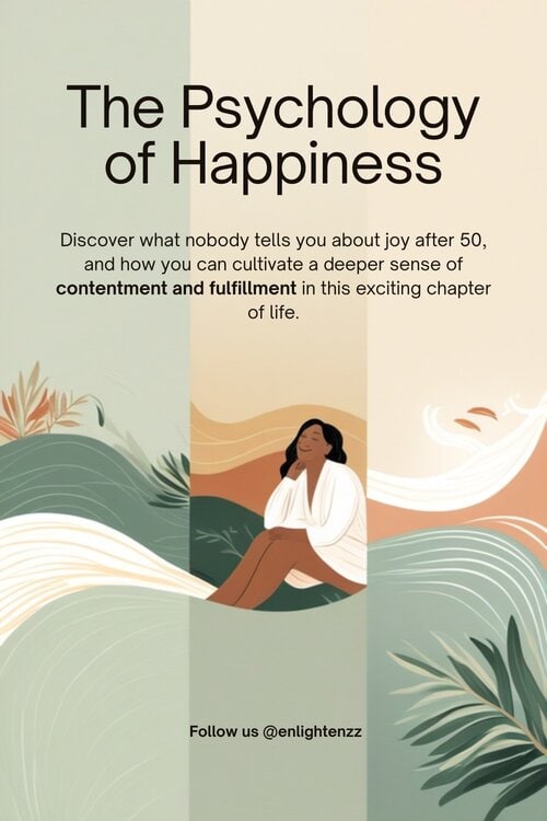 The Psychology of Happiness, what nobody tells you about joy after 50 | enlightenzz