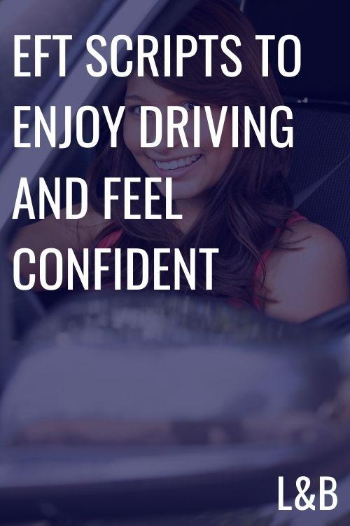 EFT tapping scripts for driving. Enjoy driving, release driving anxiety and feel confident