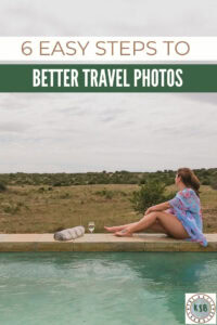 Real talk guide on travel photography tips for beginners with 6 quick and easy ways to take your photos to the next level.