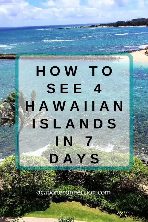 How to See 4 Hawaiian Islands in 7 days