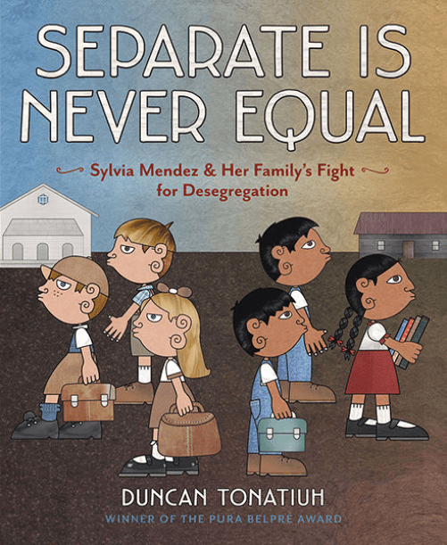 Separate Is Never Equal: Sylvia Mendez & Her Family's Fight for Desegregation
