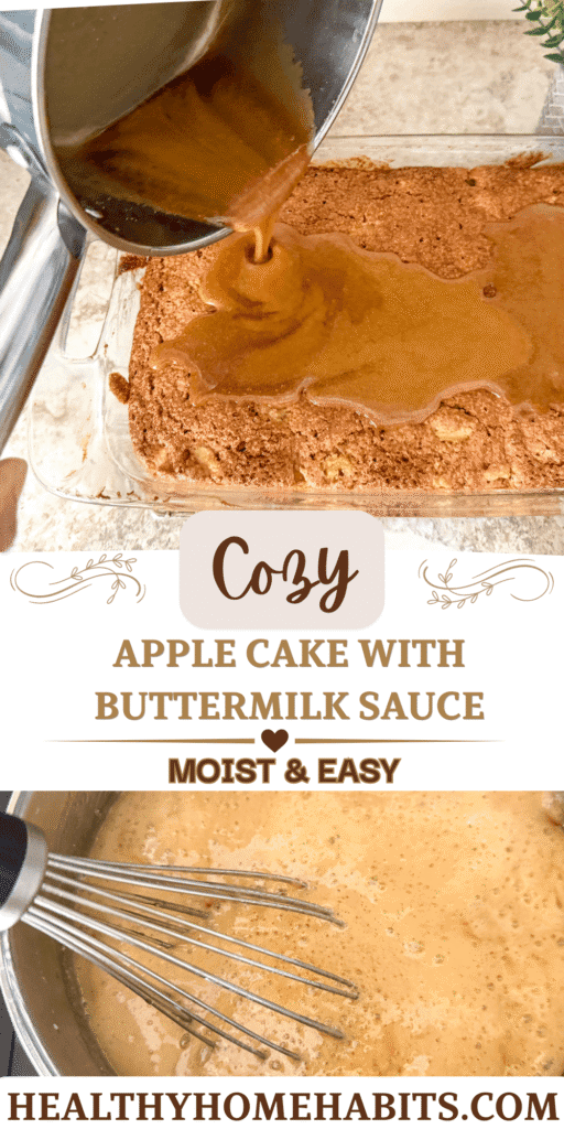 Two pictures divided by text. Picture on top is apple cake in a pan with buttermilk sauce being poured over it. Picture on bottom is of saucepan with buttermilk sauce. 