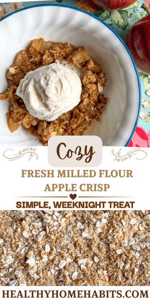 Two images separated by text. Image on top is a bowl of fresh milled flour apple crisp with a scoop of vanilla icecream on a colorful kitchen placement. Image on bottom is a close up of apple crisp.