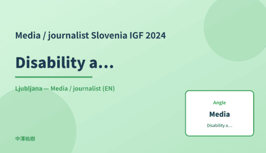Media / journalist: Disability accessibility — Slovenia IGF 2024 Ljubljana
