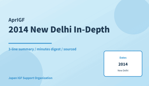 AprIGF 2014 New Delhi — In-Depth Report: Minutes Digest & 3-Line Summary