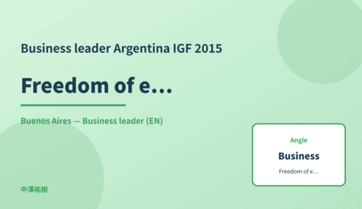 Business leader: Freedom of expression — Argentina IGF 2015 Buenos Aires