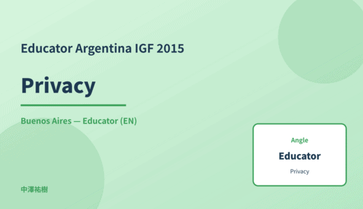 Educator: Privacy — Argentina IGF 2015 Buenos Aires