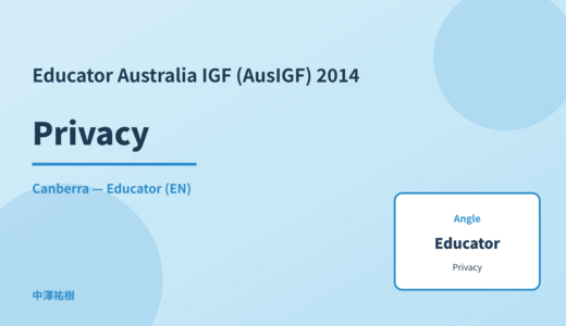 Educator: Privacy — Australia IGF (AusIGF) 2014 Canberra