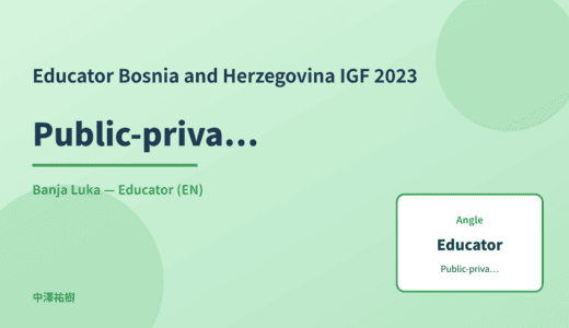 Educator: Public-private collaboration — Bosnia and Herzegovina IGF 2023 Banja Luka