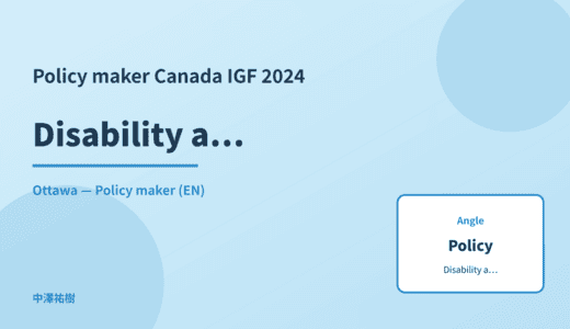 Policy maker: Disability accessibility — Canada IGF 2024 Ottawa