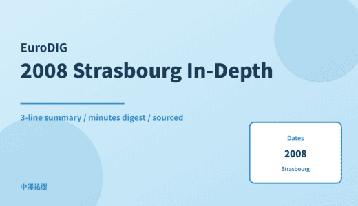 EuroDIG 2008 Strasbourg — In-Depth Report: Minutes Digest & 3-Line Summary