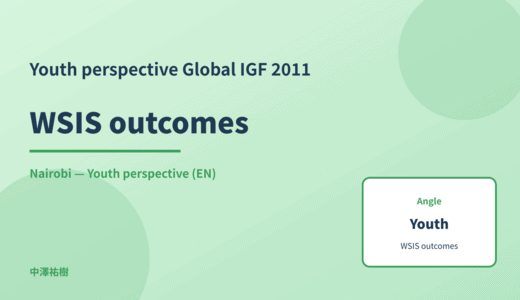 Youth perspective: WSIS outcomes — Global IGF 2011 Nairobi