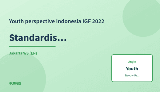 Youth perspective: Standardisation processes — Indonesia IGF 2022 Jakarta WS
