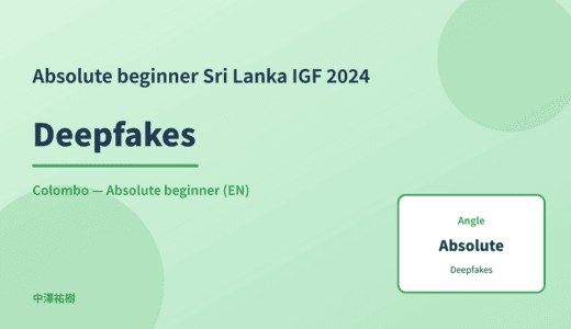 Absolute beginner: Deepfakes — Sri Lanka IGF 2024 Colombo