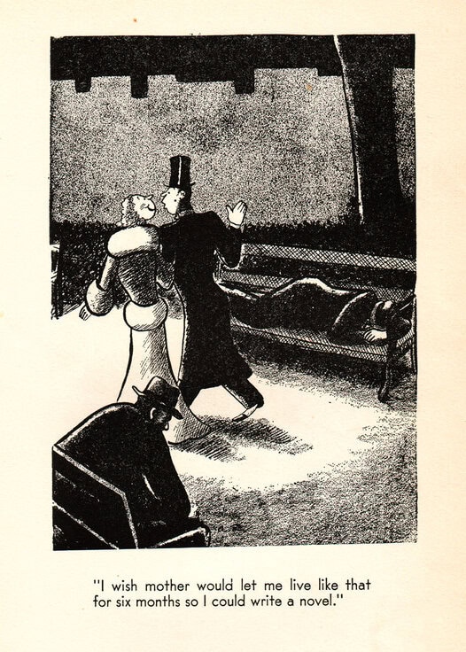 Redfield's The Ruling Clawss (1935): "I wish mother would let me live like that for six months so I could write a novel."