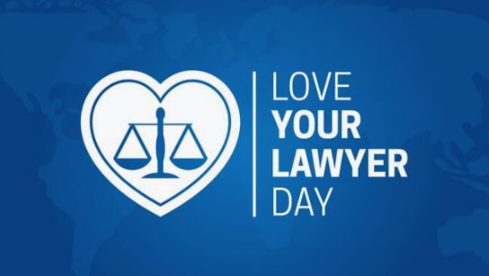 HURRAY! IT IS LOVE YOUR LAWYER DAY (WORLD LAWYERS DAY)