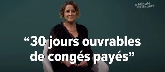 La minute de l'expert • Congés payés et arrêts de travail