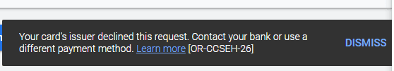 The-card-issuer-rejected-this-request.-Contact-your-bank-or-use-another-payment-method.-More-information-OR-CCSEH-26