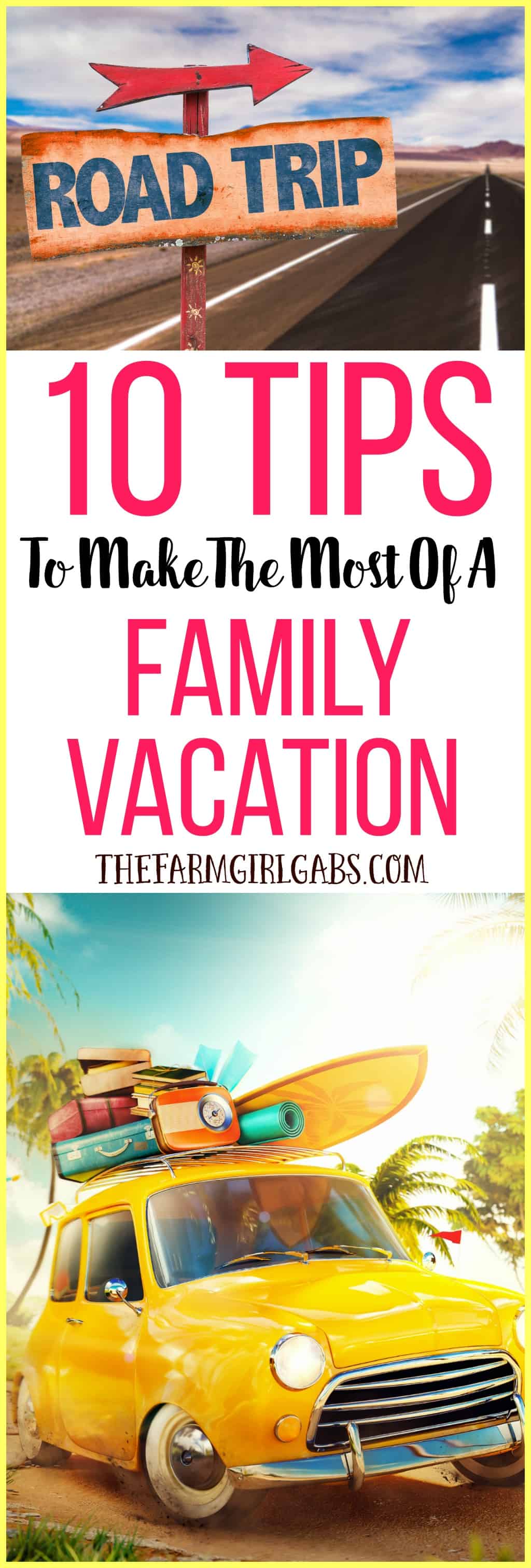 10 Tips To Make The Most Of A Family Vacation.