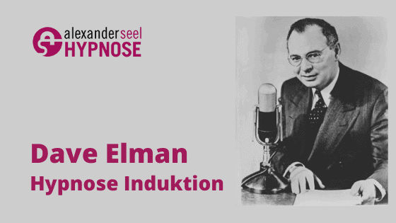 Dave Elman Induktion Anleitung Hypnose Induktion lernen