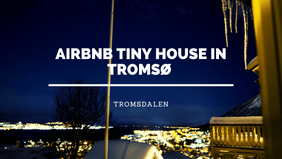 Airbnb Tiny House in Tromsø Airbnb Tiny House in Tromsø