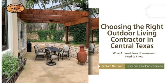 Choosing the Right Outdoor Living Contractor in Central Texas