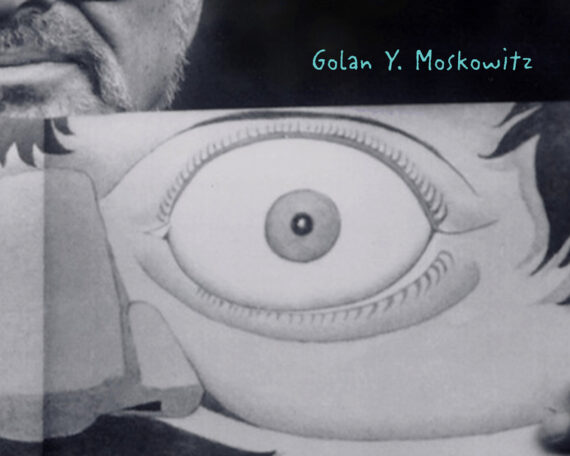 Golan Moskowitz, Wild Visionary