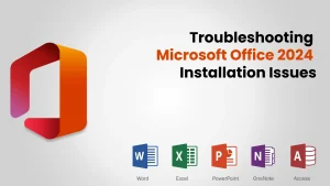 Microsoft Office 2024 Installation Issues