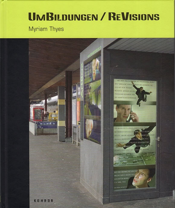 Myriam Thyes 'Umbildungen / ReVisions'. Künstlerbuch, 2007.