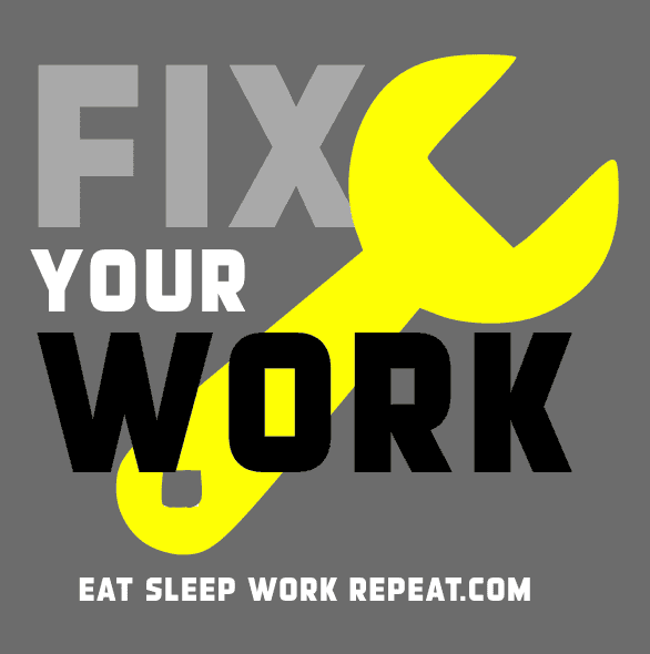 Fix your work!