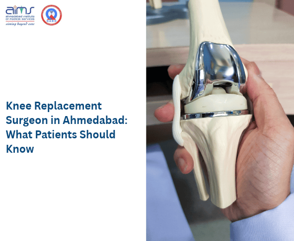 Knee Replacement Surgeon in Ahmedabad