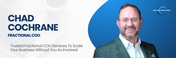 Chad Cochrane, Glen Ellyn, IL Fractional COO, The COO Solution
