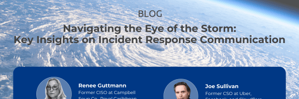 Navigating the Eye of the Storm: Key Insights on Incident Response Communication