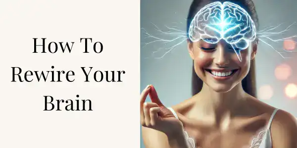 Rewire your Brain