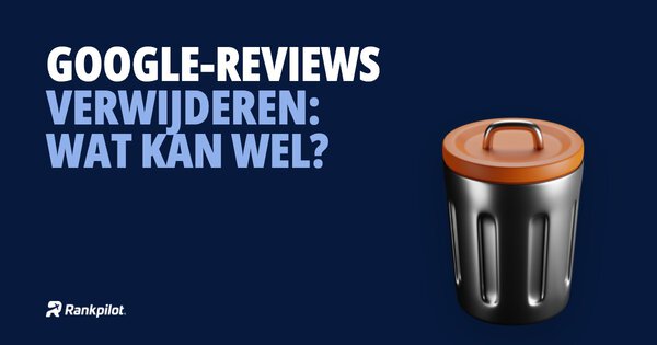 Cover van het artikel: Google reviews verwijderen: wat wel kan, wat niet, en wat verwijderdiensten beloven