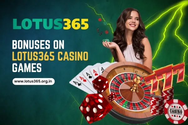 Bonuses on Lotus365 Casino Games