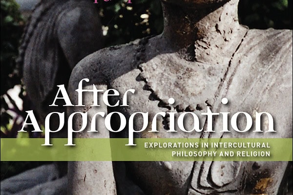 Book Cover for: After Appropriation: Explorations in Intercultural Philosophy and Religion