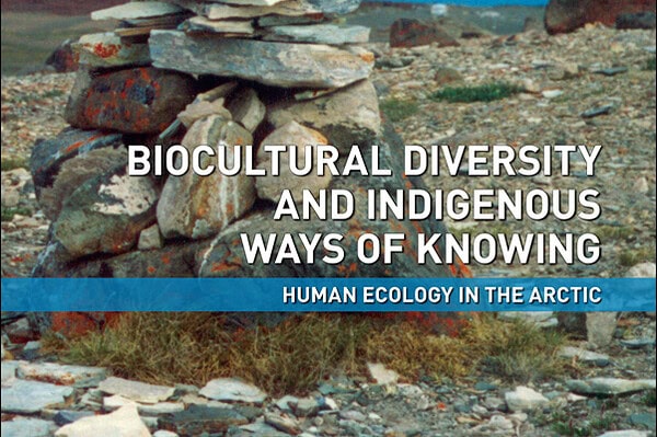 Book Cover for: Biocultural Diversity and Indigenous Ways of Knowing: Human Ecology in the Arctic