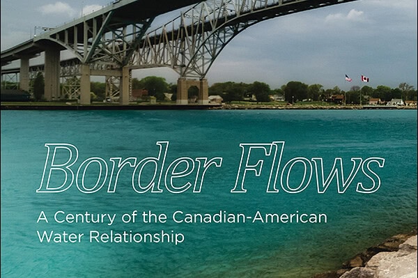 Book Cover for: Border Flows: A Century of the Canadian-American Water Relationship