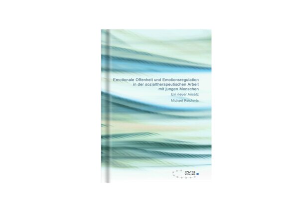 Emotionale Offenheit und Emotionsregulation in der sozialtherapeutischen Arbeit mit jungen Menschen