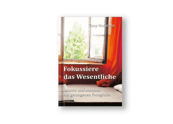Fokussiere das Wesentliche: Intuitiv und achtsam zur gelungenen Fotografie