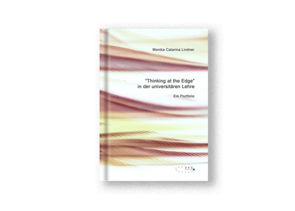 “Thinking at the Edge” in der universitären Lehre – Ein Portfolio