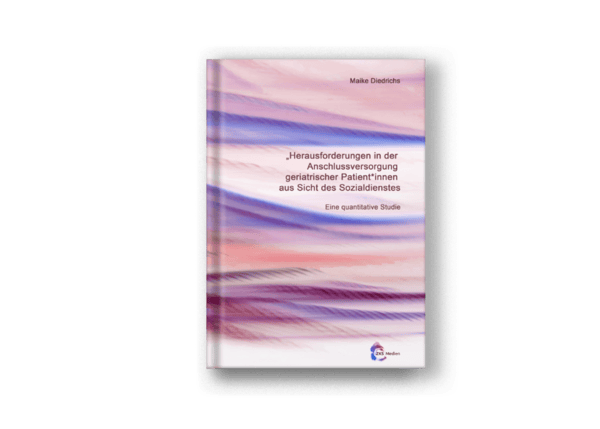 Herausforderungen in der Anschlussversorgung geriatrischer Patient*innen aus Sicht des Sozialdienstes