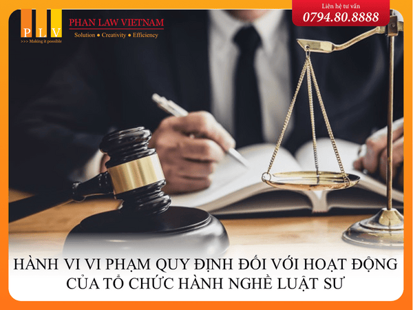 Hành vi vi phạm quy định đối với hoạt động của tổ chức hành nghề luật sư