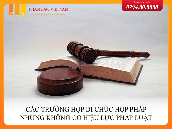 Các trường hợp di chúc hợp pháp nhưng không có hiệu lực pháp luật