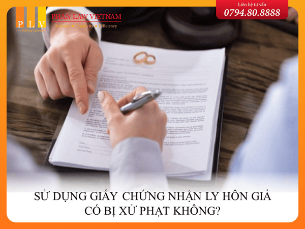 Sử dụng giấy chứng nhận ly hôn giả có bị xử phạt không?