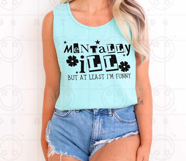 Mentally ill But at Least I'm Funny Floral Design