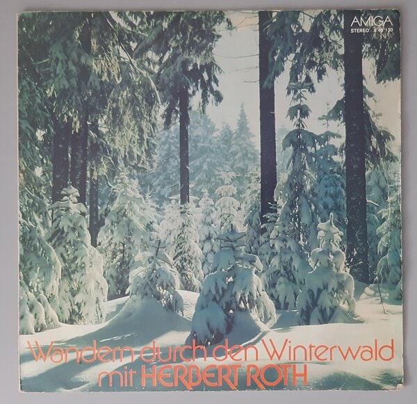Herbert Roth– "Wandern Durch Den Winterwald Mit Herbert Roth" (AMIGA – 8 45 130) Cover Vorderseite