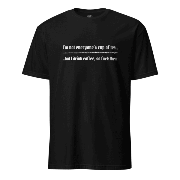 Not everyone's cup of tea Tee